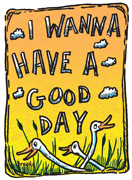 Have A Good Day